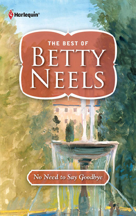 Title details for No Need to Say Goodbye by Betty Neels - Available